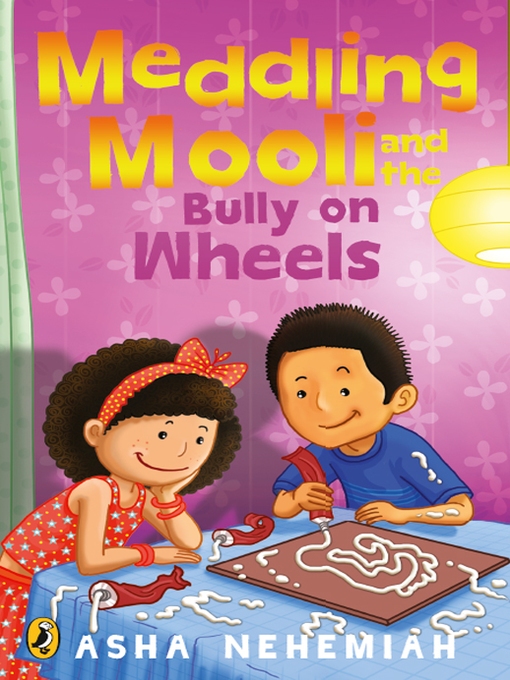 Title details for Meddling Mooli and the Bully on Wheels by Asha Nehemiah - Available